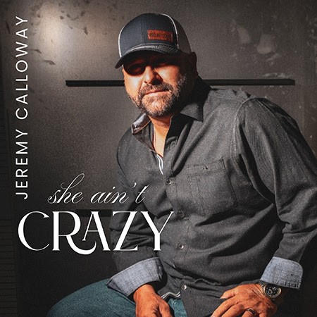 Jeremy Calloway Finds Strength in Heartache with Soul-Stirring New Ballad “She Ain’t Crazy”