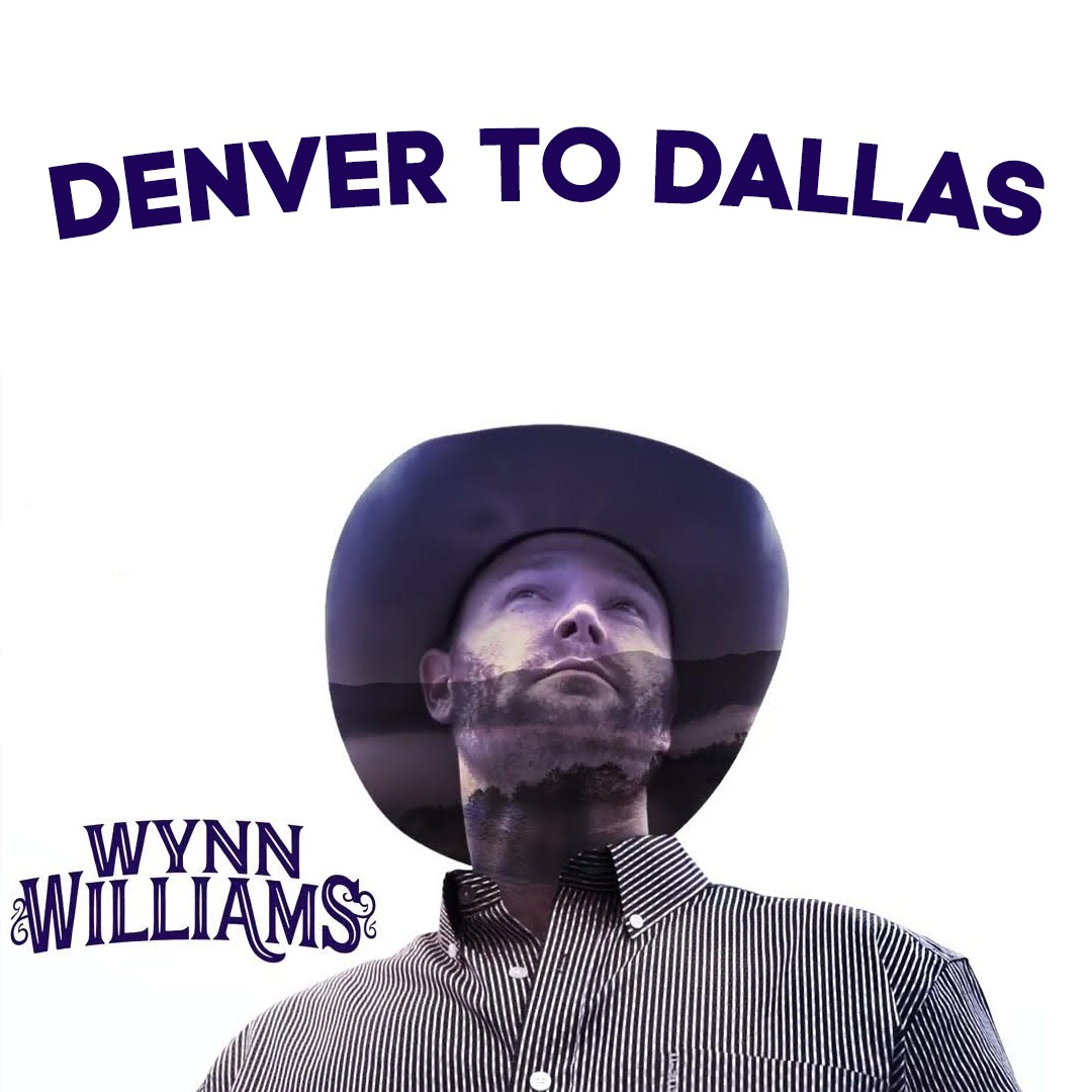 Indie Country Artist Wynn Williams Set to Release New Single "Denver to Dallas" – A Heartfelt Ballad of Love at 30,000 Feet